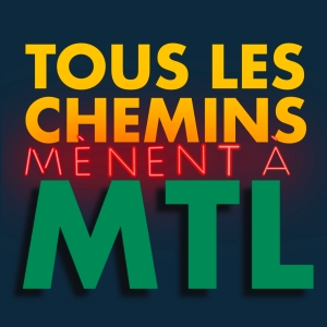 Tous les chemins mènent à Montréal